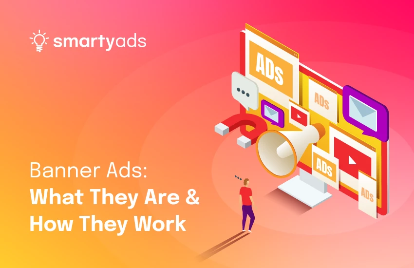 Banner Ads: What They Are & How They Work